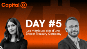 Day #5 – Capital B – Les métriques clés d’un Bitcoin Treasury Company.