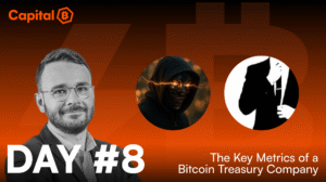 Day #8 – Capital B – The Metrics That Power a Bitcoin Treasury and Why They Matter !